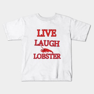 Live Laugh Lobster Kids T-Shirt